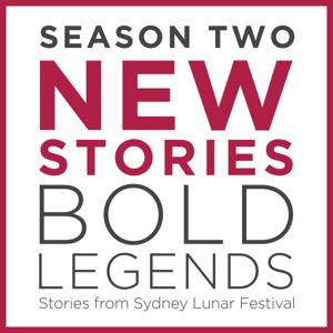 New Stories, Bold Legends: Stories from Sydney Lunar Festival