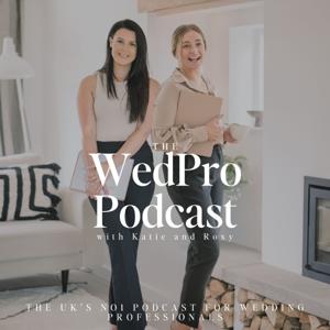 The WedPro Podcast by Katie and Roxy - The Wedding Business Hub