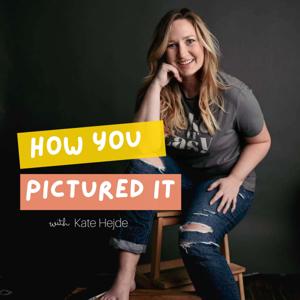 How You Pictured It by Kate Hejde