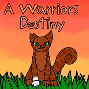 A Warriors Destiny by Squirrelflight