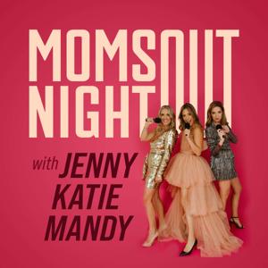 Moms Night Out by Jenny, Katie, & Mandy