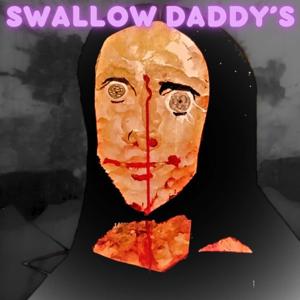 Swallow Daddy's by Tom Goss, Drew Bock, RJ Sains