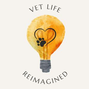 Vet Life Reimagined by Megan Sprinkle, DVM