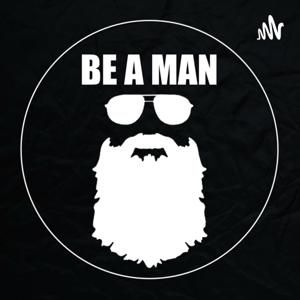 Be A Man by Justin Smith