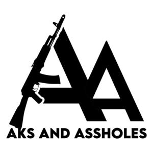 AKs And Assholes