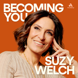 Becoming You with Suzy Welch by NYU Stern Professor Suzy Welch