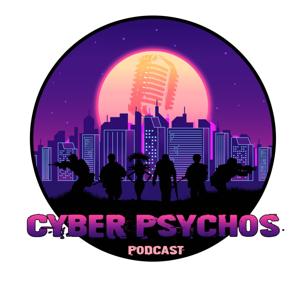 Cyber Psychos: A Cyberpunk Red Podcast by Jon Feist