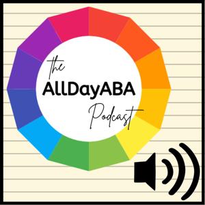 The AllDayABA Podcast: ABA Education, Reform, Business, and More