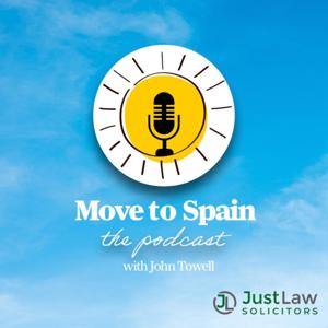 Move to Spain: The Podcast by Just Law Solicitors