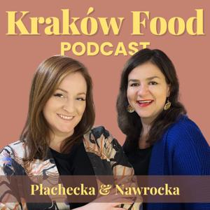 Kraków Food Podcast by Paulina Nawrocka i Kati Płachecka