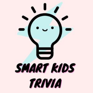 Smart Kids Trivia by SmartKidsTriviaPodcast