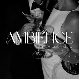 Ambience - The Wedding Podcast