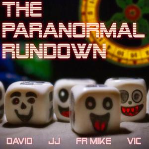 The Paranormal Rundown by David Griffith, JJ Johnson, Father Michael Birdsong, Vic Hermanson