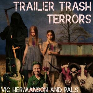 Trailer Trash Terrors by Vic Hermanson