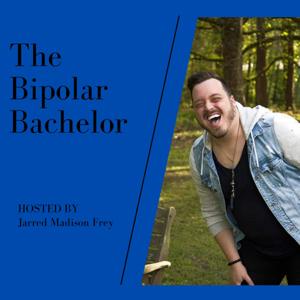 The Bipolar Bachelor Podcast by Jarred Madison Frey