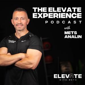 The Elevate Experience Podcast with Mets Analin