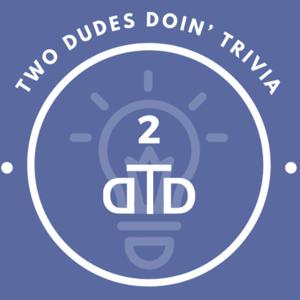 2 Dudes Doin' Trivia by Daniel J and Will M