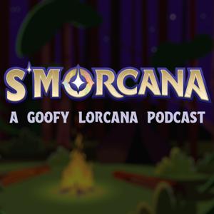 S'morcana - A Lorcana Podcast