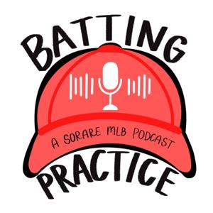 Batting Practice, a Sorare MLB Podcast by Batting Practice - A Sorare Podcast