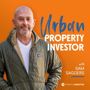 The Urban Property Investor by Sam Saggers