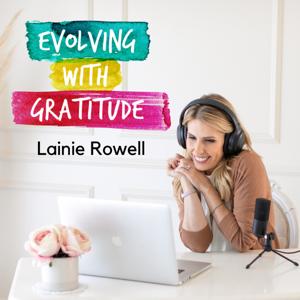 Evolving with Gratitude by Lainie Rowell