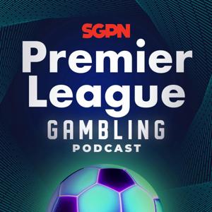 Premier League Gambling Podcast by Sports Gambling Podcast Network