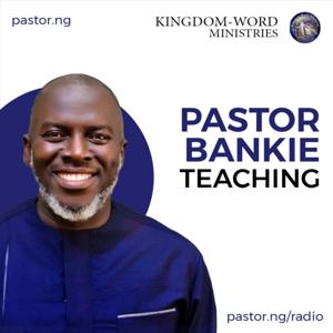 The New Pastor Bankie Podcast by Pastor Bankie Olusina