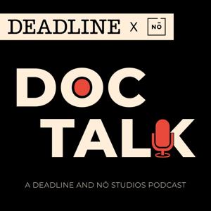 Doc Talk: A Deadline and Nō Studios Podcast by Deadline Hollywood