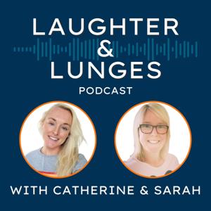 Laughter and Lunges with Catherine and Sarah by Catherine &amp; Sarah