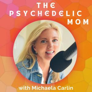 The Psychedelic Mom by Michaela Carlin