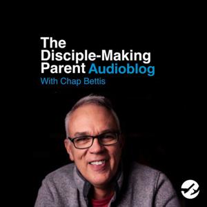 The Disciple-Making Parent AudioBlog