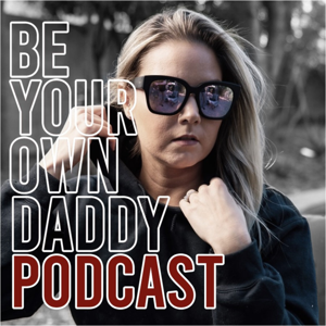 Be Your Own Daddy Podcast with Alycia Israel