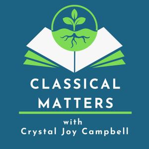 CLASSICAL MATTERS with Crystal Joy Campbell