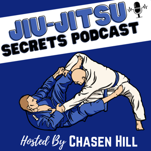 Jiu-Jitsu Secrets Podcast by Chasen Hill