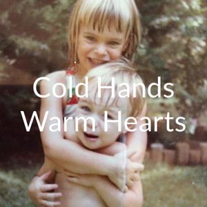 Cold Hands Warm Hearts