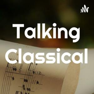 Talking Classical Podcast