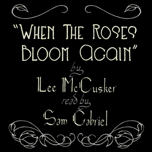 When the Roses Bloom Again