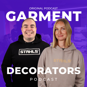 The Garment Decorators Podcast by Stahls' UK