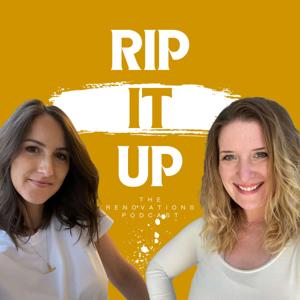 Rip It Up: The Renovations Podcast by Jenny Sheahan and Kate O'Driscoll