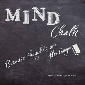 Mind Chalk by Jenée Arthur