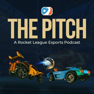 The Pitch: A Rocket League Esports Podcast by Drew Dilbeck and Owen Henderson