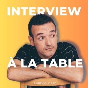 Interview à La Table - Par Fabien Olicard by Fabien Olicard