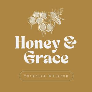 Honey & Grace by Veronica Waldrop