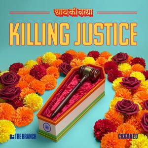 Killing Justice by Crooked Media
