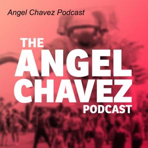 Angel Chavez Podcast