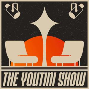 The Youtini Show by Youtini Podcast Network