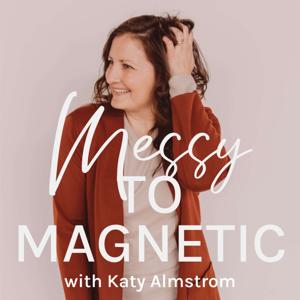 Messy to Magnetic: Helping Women Save Money and Pay Off Debt