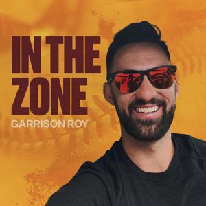 In the Zone - with Garrison Roy by Garrison Roy