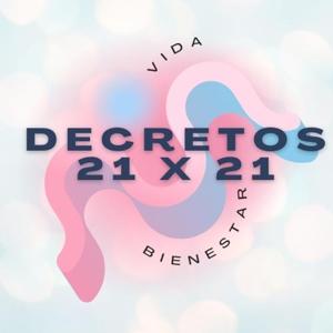 Decretos 21 X 21 | Decretar: motivación, abundancia, amor, bienestar, salud, gratitud...Y mucho más.