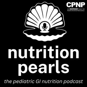 Nutrition Pearls: The Pediatric GI Nutrition Podcast by CPNP